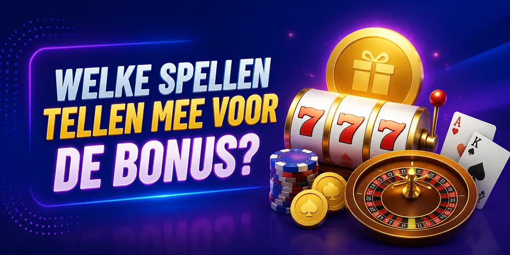 Welke Spellen Tellen Mee Voor De Bonus