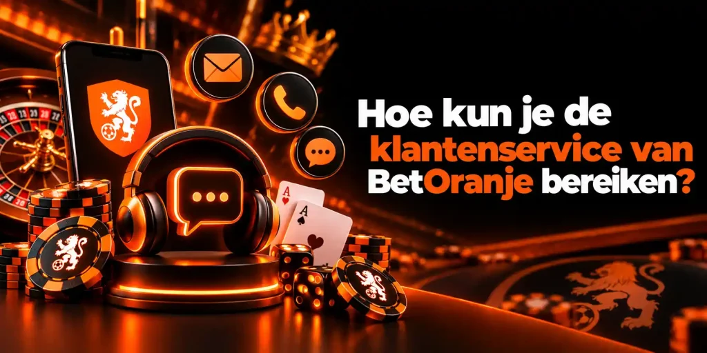 Hoe kun je de klantenservice van BetOranje bereiken